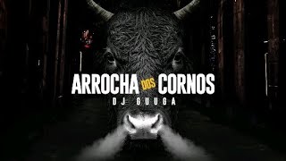 ARROCHA DOS CORNO DJ GUUGA Resimi