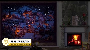 Phút Cầu Nguyện, Thứ Năm 24/12/2020: Huyền Thoại Đêm Giáng Sinh