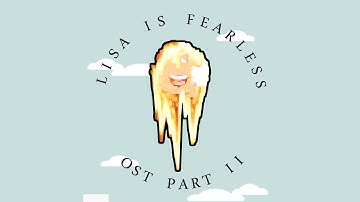 LISA: Is Fearless OST - LISA•LIFE