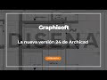 Graphisoft presenta la nueva versión 24 de Archicad