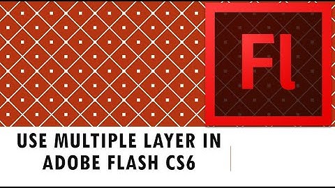 How To Use Multiple Layer In Adobe Flash CS6