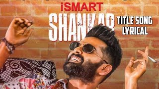 Ismart shankar title song Lyrical