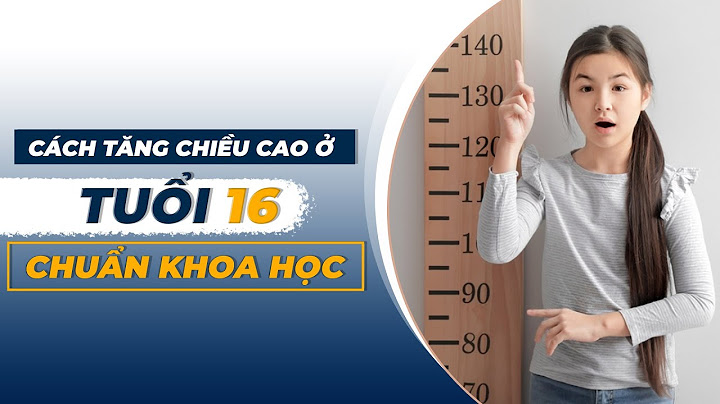 Nữ 16 tuổi cao bao nhiêu là chuẩn