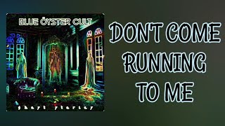 BLUE ÖYSTER CULT - Don&#39;t Come Running To Me (2024)