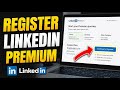 How to Register for LinkedIn Premium - Complete Guide