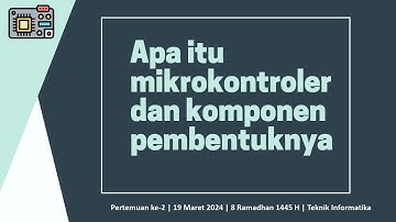 Kuliah ke-2 Mikrokontroler | Budi Rahmani | STMIK Banjarbaru | Kelas 47