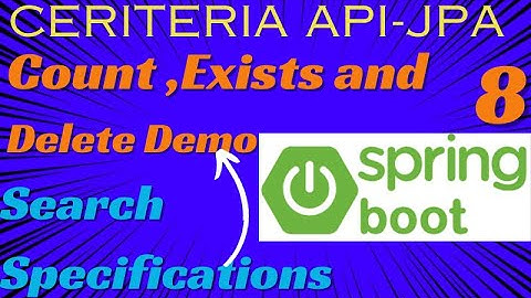 Criteria API Count,Exist,Delete SpringBoot |Specifications SpringData JPA|Jpa Specification Executor
