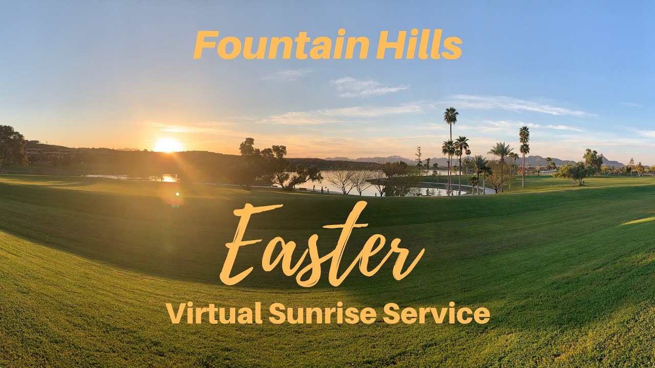 Fountain Hills virtual Easter Sunrise Service YouTube