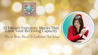 13 Hidden Energetic Blocks That Limit Your Receiving Capacity