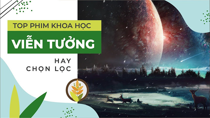 Top 10 bo phim khoa hoc vien tuong hay nhat năm 2024