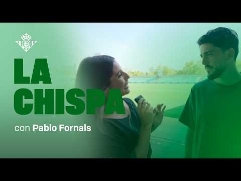 PABLO FORNALS primer protagonista de La Chispa 📺 ✨ | Real BETIS Balompié