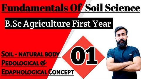 SOIL SCIENCE : BSC AGRICULTURE 1ST YEAR FIRST SEMESTER || LECTURE 1 || FUNDAMENTALS OF SOIL SCIENCE