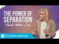 The Power of Separation: Embracing God's Revelation | Pastor Paula White-Cain | Separation Pt. 7