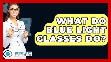 What Do Blue Light Glasses Do? - Optometry Knowledge Base