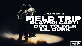 FIELD TRIP (Feat. Playboi Carti, Kanye West, Don Toliver & Lil Durk) VULTURES 2