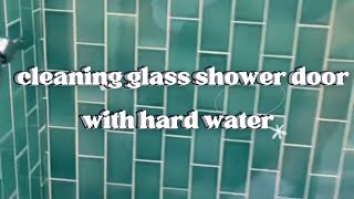 How to remove hard water from a shower glass door