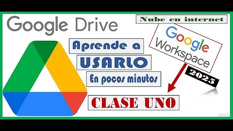 𝗚𝗼𝗼𝗴𝗹𝗲 𝗗𝗿𝗶𝘃𝗲 𝟮𝟬𝟮𝟱 / 𝗣𝗼𝗿𝘁𝗮𝗳𝗼𝗹𝗶𝗼 𝘆 𝗿𝗲𝗽𝗼𝘀𝗶𝘁𝗼𝗿𝗶𝗼 𝗱𝗶𝗴𝗶𝘁𝗮𝗹 𝗲𝗻 𝗹𝗮 𝗻𝘂𝗯𝗲 / 𝗚𝗼𝗼𝗴𝗹𝗲 𝗪𝗼𝗿𝗸𝘀𝗽𝗮𝗰𝗲 / 𝗖𝗟𝗔𝗦𝗘 𝟭