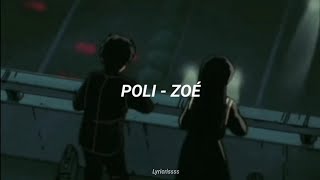 Video thumbnail of "Zoé // Poli  |Letra"