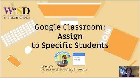Google Classroom Differentiate by Student Needs: Assign to Specific Students