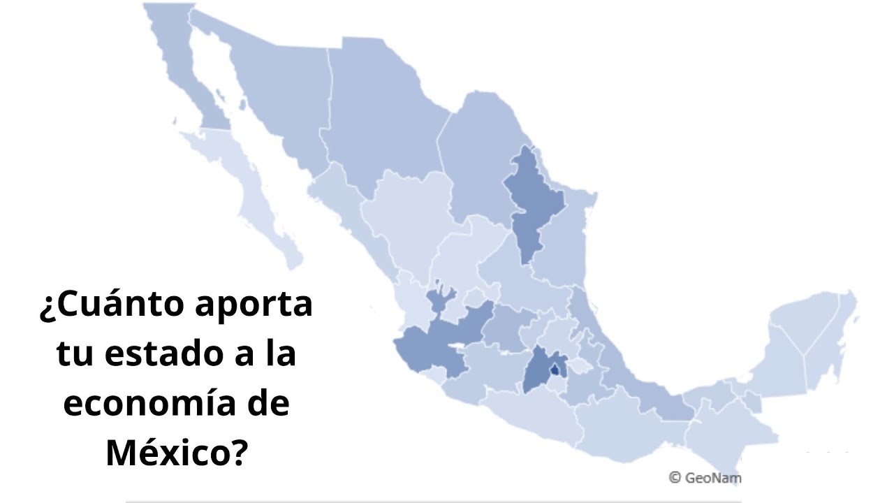 ¿Cuánto aporta tu estado a la economía de México? - YouTube