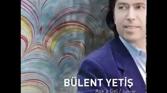 Bülent Yetiş Uyan Ey Gözlerim 2014 Bülent Yetiş Uyan Ey Gözlerim 2014