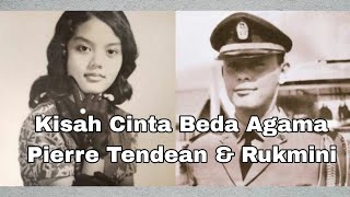 Cinta Beda Agama | Kisah Pierre Tendean dan Rukmini yang Bikin Terenyuh