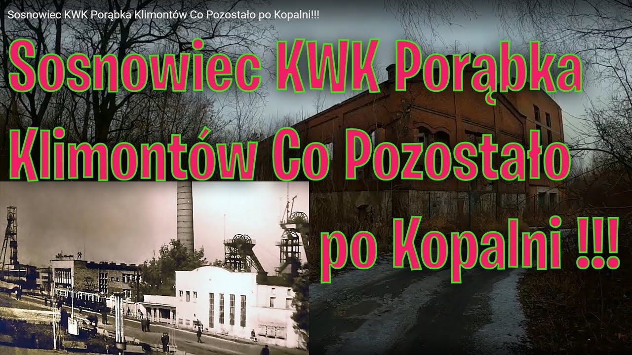 Sosnowiec KWK Porąbka Klimontów Co Pozostało po Kopalni!!!