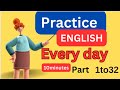  part  1to32  everyday english conversationpractice  10minutes english listening