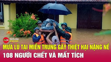 Cập nhật toàn cảnh mưa lũ miền Trung 26/11: Thiệt hại nặng nề, 108 người chết và mất tích | Tin24h