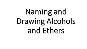 Naming and Drawing Alcohols and Ethers
