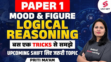 Logical Reasoning UGC NET Paper 1 | UGC NET Paper 1 Preparation By Priti Mam | Mood & Figure Tricks