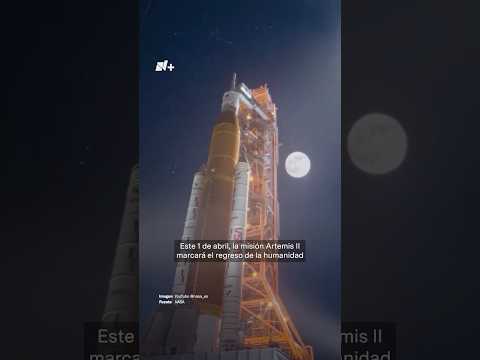 Artemis II despegará a la Luna - N+