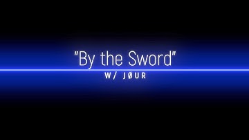 By The Sword - by Reimer & Larson (feat. JØUR)