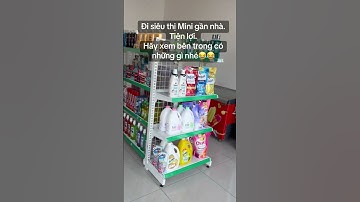 Đi siểu thị mini tại nhà.Hãy xem bên trong siêu thị có gì nhé#đăngkýkênhđểtheodõi