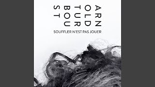 Video thumbnail of "Arnold Turboust - Souffler n'est pas jouer"