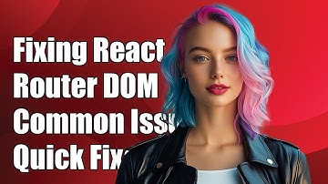 Fixing React Router DOM Issues: Common Problems and Solutions Explained