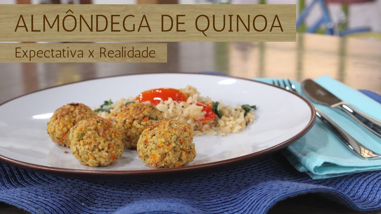 ALMÔNDEGA DE QUINOA / EXPECTATIVA X REALIDADE (23/08/17)