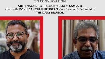 In Conversation: AJITH NAYAR (Co-Founder & CMO @ CAMCOM) & Monu Danesh Surendran | Episode 5