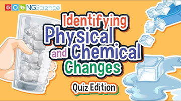 Identifying Physical and Chemical Changes – Quiz Edition