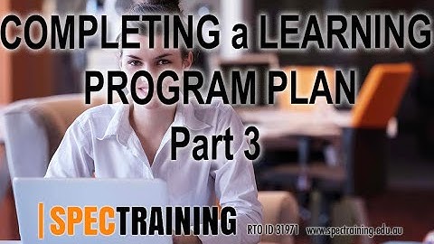 Part 3 Completing a learning program for the TAE40116 Certificate IV in training and assessment