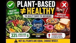 Healthy vs Unhealthy Plant-Based Diets: Impact on Crohn’s & Colitis Risk | Prof Luigi Fontana