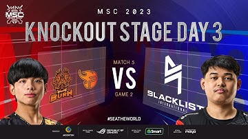 [FIL] MSC 2023 Knockout Day 3 | BLCK vs BXF Game 2