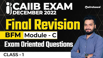 CAIIB Exam Dec 2022 | CAIIB BFM | Module - C | Final Revision | Exam Oriented Questions | Class - 1