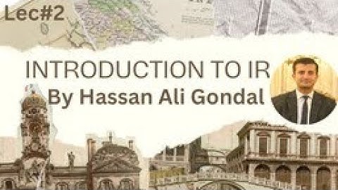 INTERNATIONAL RELATIONS  by Sir Hassan Ali Gondal | CSS 2024 | Lecture 2