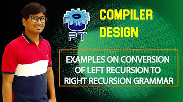 L11: EXAMPLES ON CONVERSION OF LEFT RECURSION TO RIGHT RECURSION GRAMMAR