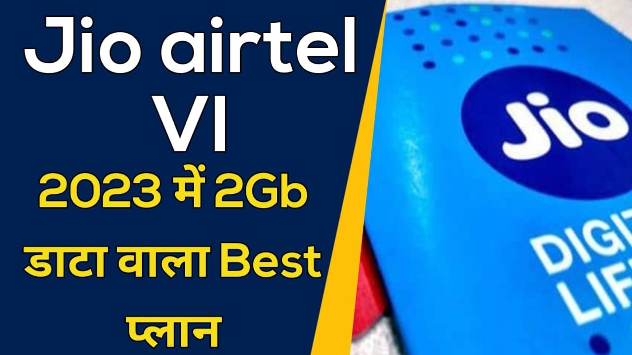 Jio Airtel VI Best 2GB Per Day Plan In 2023 5G Free YouTube jio-airtel-vi-best-2gb-per-day-plan-in-2023-5g-free-youtube