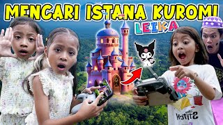 ALUNA AMANDA DAN LEIKA MENGEJAR ISTANA KUROMI DARI DRONE!!