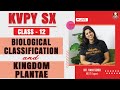 Biological Classification & kingdom Plantae-01 | KVPY SX Class 12 | Vedantu KVPY Biology Lectures