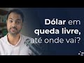 Dólar em queda livre, vai a R$4,00?