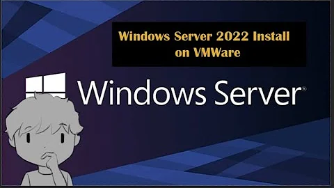 Windows Server Install on VMWare Workstation